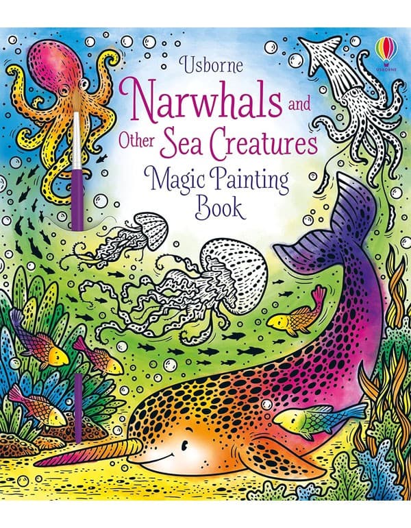 Narwhals And Other Sea Creatures Magic Painting Book