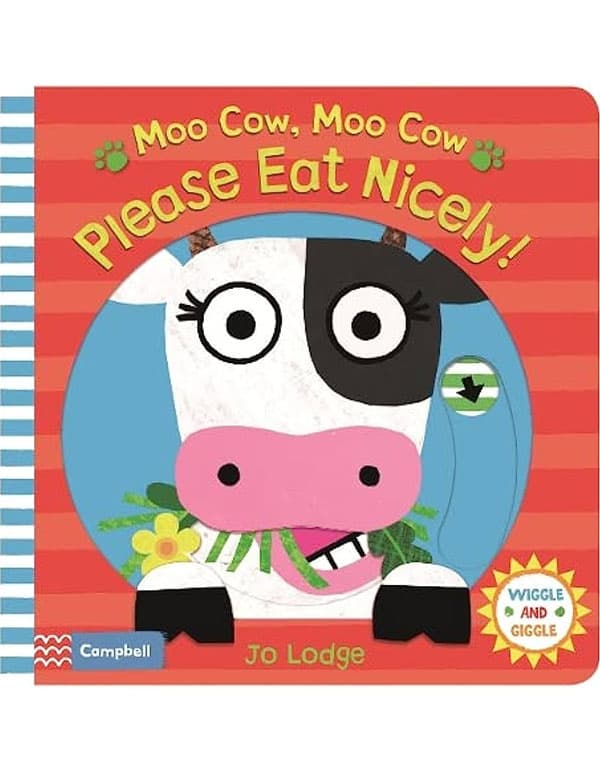 Moo Cow, Moo Cow, Please Eat Nicely!