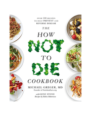 The How Not To Die Cookbook: Over 100 Recipes to Help Prevent and Reverse Disease product image