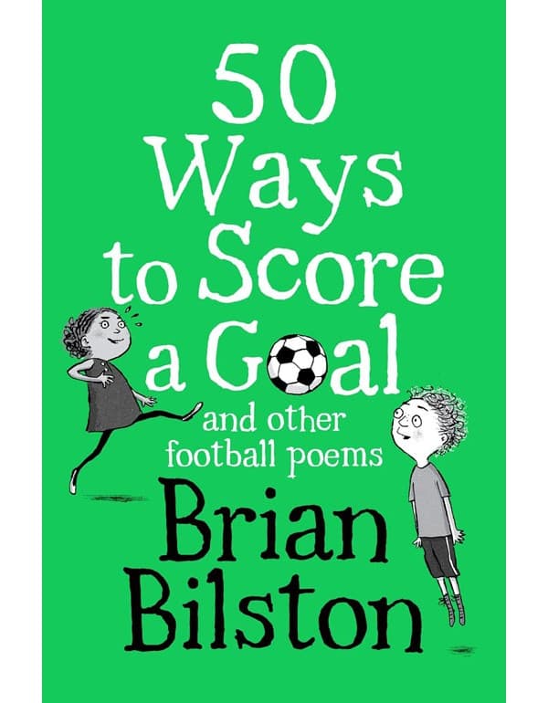 50 Ways to Score a Goal and Other Football Poems