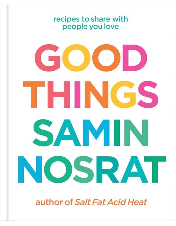 Good Things: Recipes to Share with People You Love