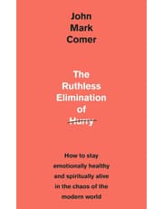 The Ruthless Elimination Of Hurry: How To Stay Emotionally Healthy And Spiritually Alive In The Chaos Of The Modern World product image