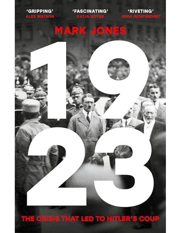 1923: The Crisis That Led to Hitler's Coup