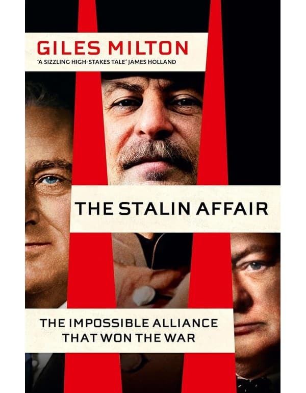 The Stalin Affair: The Impossible Alliance that Won the War