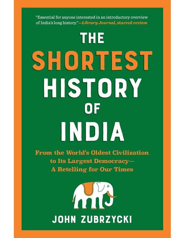 Shortest History of India: From the World's Oldest Civilization to Its Largest Democracy