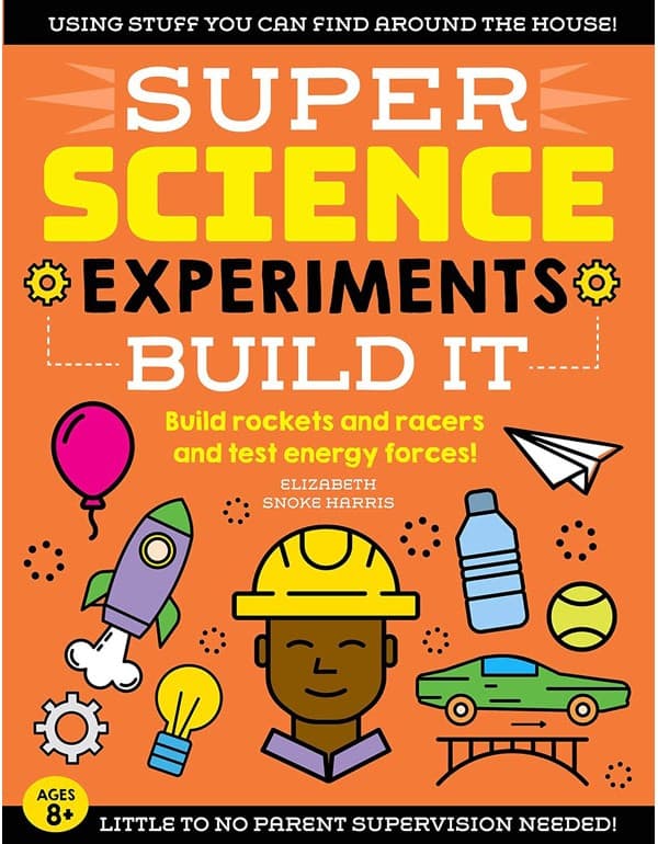 Super Science Experiments: Build It