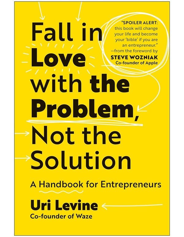 Fall in Love with the Problem, Not the Solution