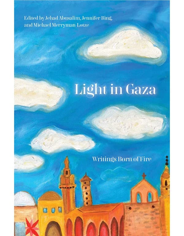 Light In Gaza: Writings Born Of Fire