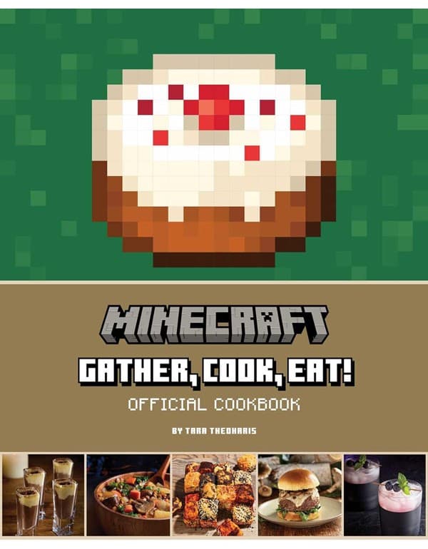 Minecraft: Gather, Cook, Eat! Official Cookbook