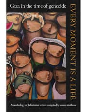 Every Moment Is a Life: Gaza in the Time of Genocide product image