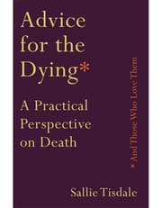 Advice for the Dying (and Those Who Love Them) product image
