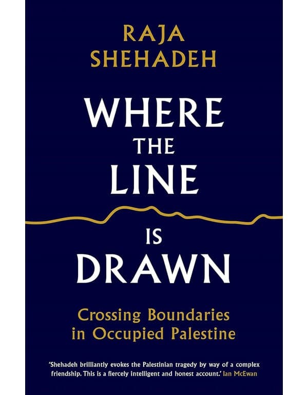 Where the Line is Drawn: Crossing Boundaries in Occupied Palestine