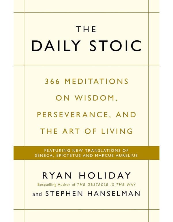 The Daily Stoic: 366 Meditations on Wisdom