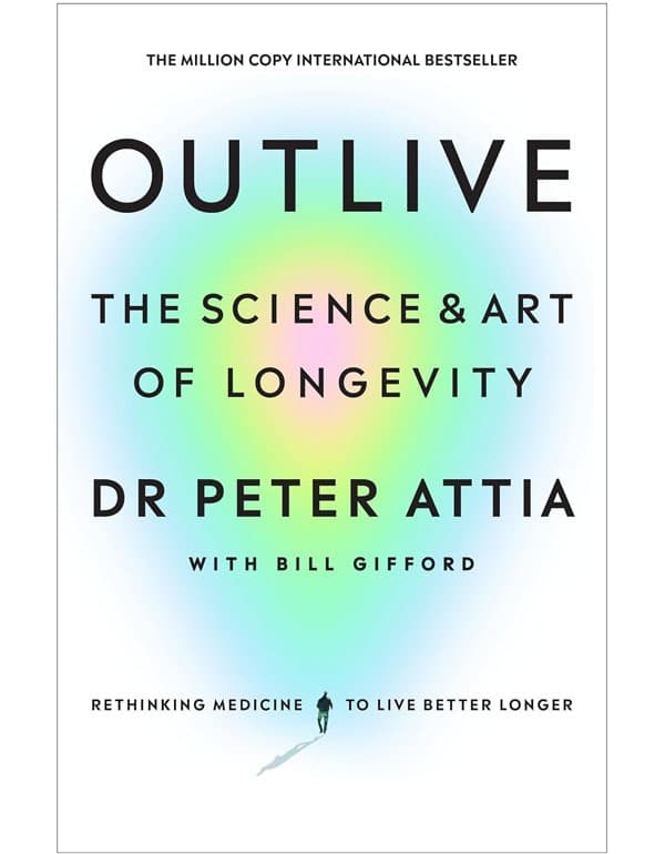 Outlive: The Science and Art of Longevity