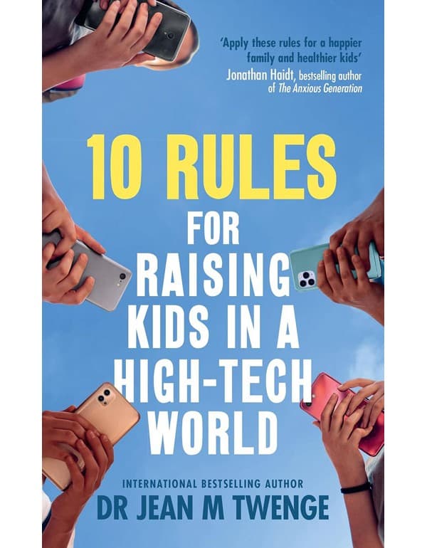 10 Rules for Raising Kids in a High-Tech World