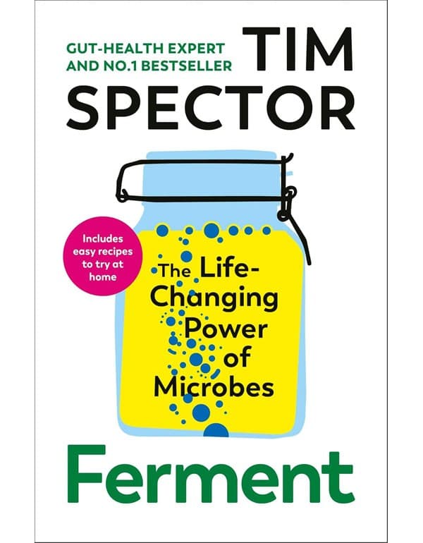 Ferment: The Life-Changing Power of Microbes