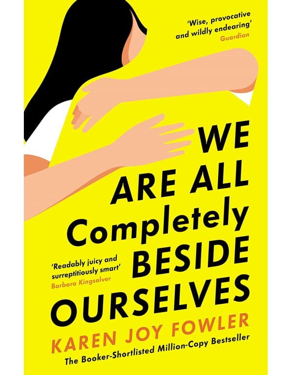 We Are All Completely Beside Ourselves