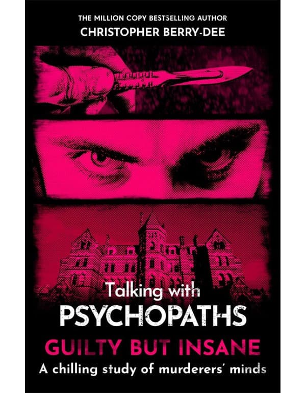 Talking with Psychopaths and Savages: Guilty but Insane