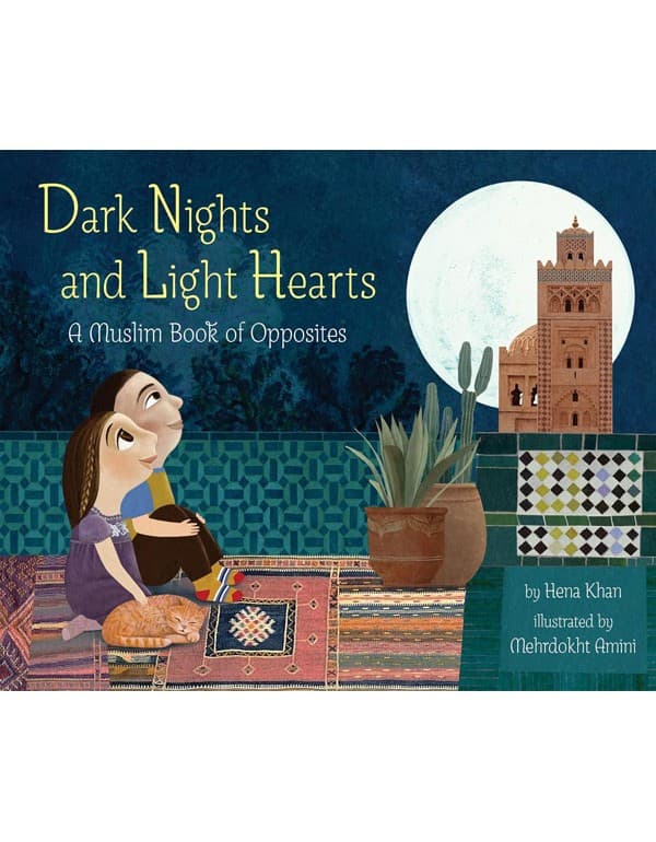 Dark Nights and Light Hearts: A Muslim Book of Opposites