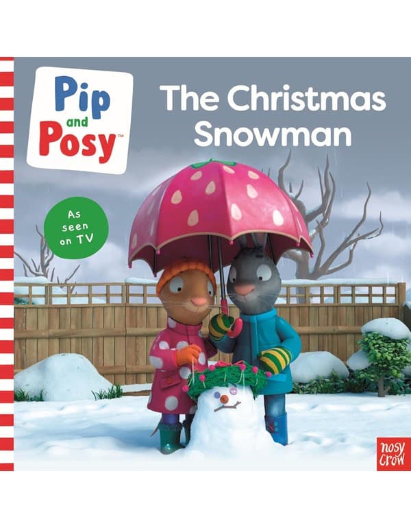 Pip and Posy: The Christmas Snowman (A TV tie-in picture book)