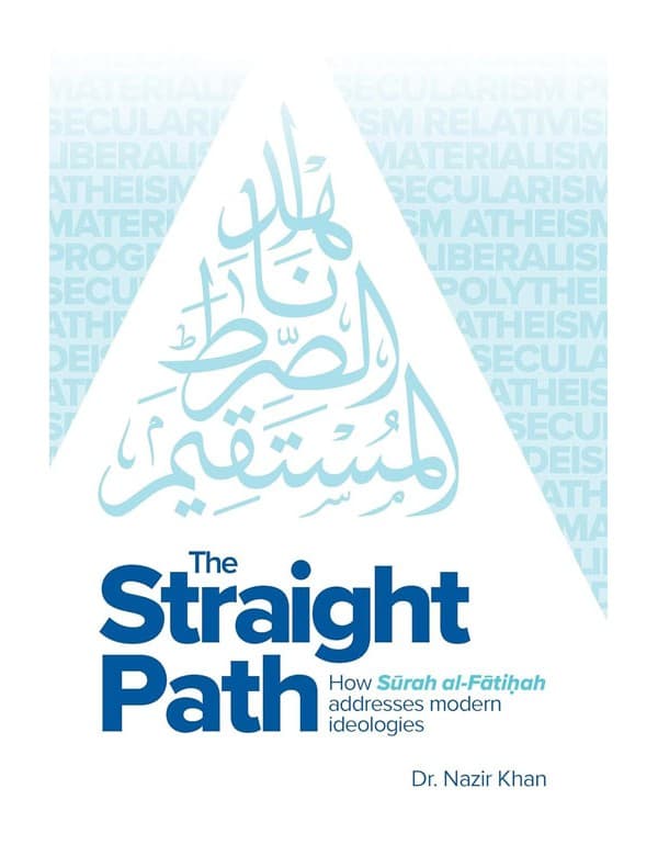 The Straight Path: How Surah Al-Fatiha Addresses Modern Ideologies