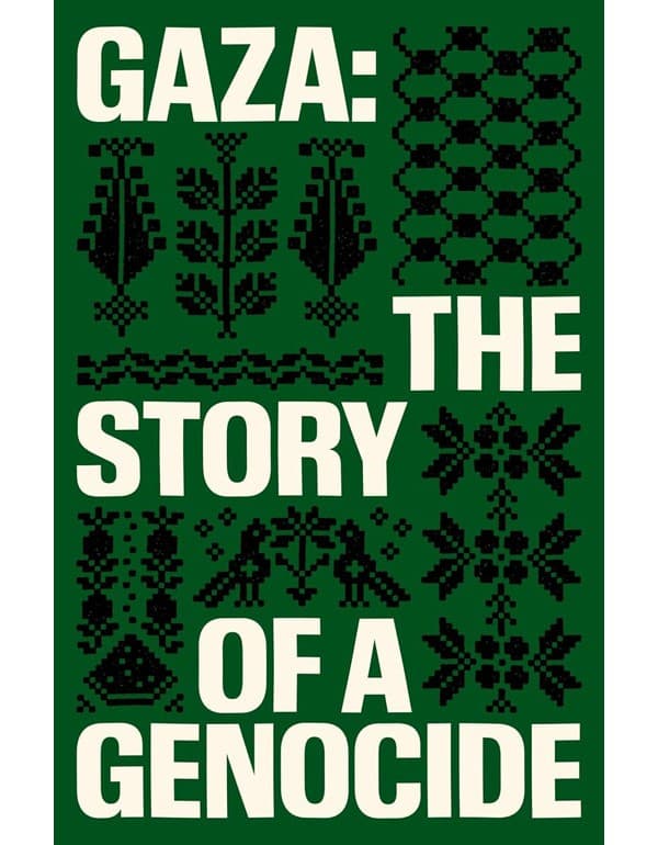 Gaza: The Story of a Genocide