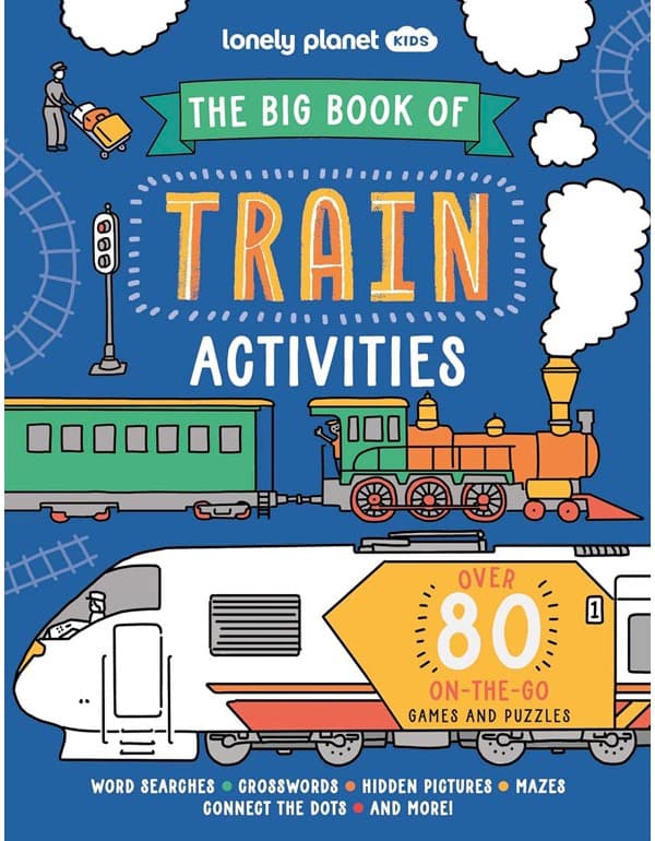 Lonely Planet Kids The Big Book of Train Activities