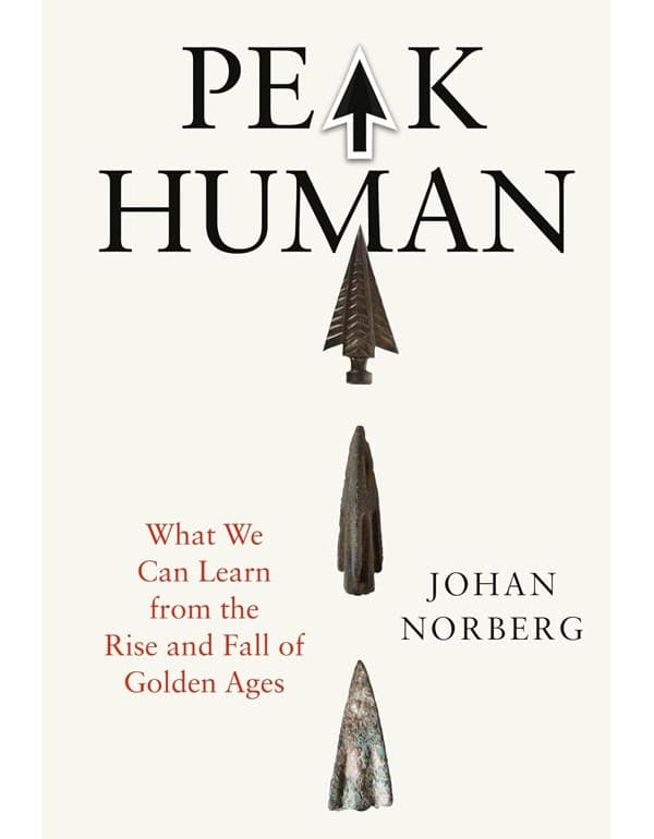 Peak Human: What We Can Learn From History's Greatest Civilizations