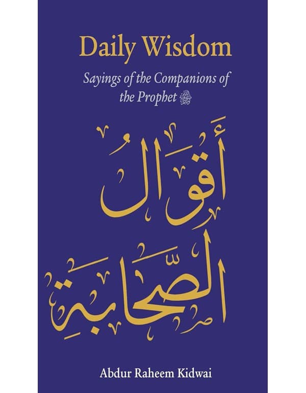 Daily Wisdom: Sayings of the Companions of the Prophet