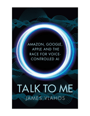 Talk to Me: Amazon , Google , Apple And The Race for Voice-Controlled AI product image