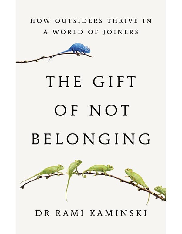 The Gift of Not Belonging