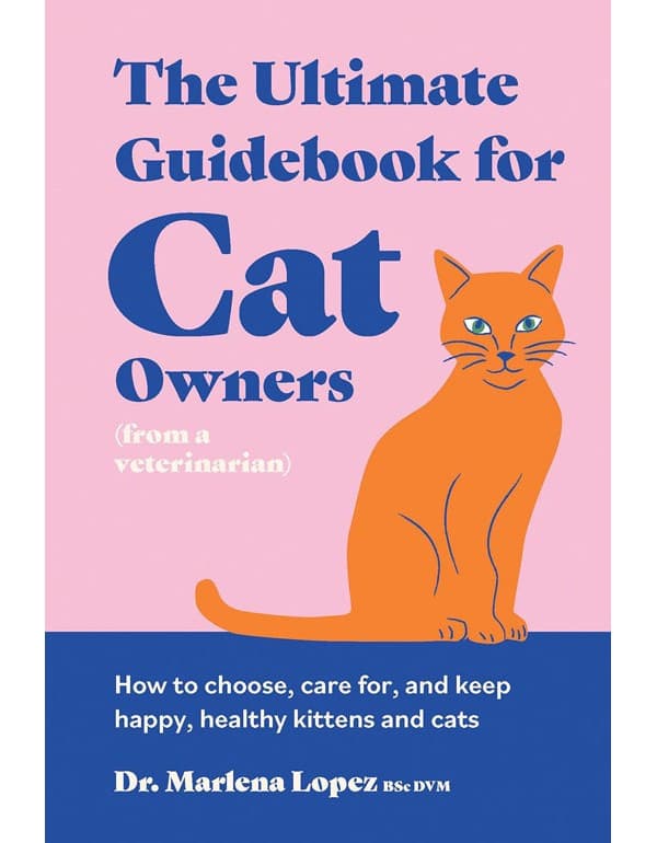 Ultimate Guidebook for Cat Owners (from a veterinarian)