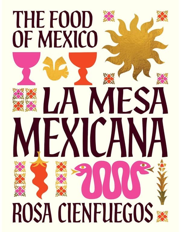 La Mesa Mexicana: The Food of Mexico