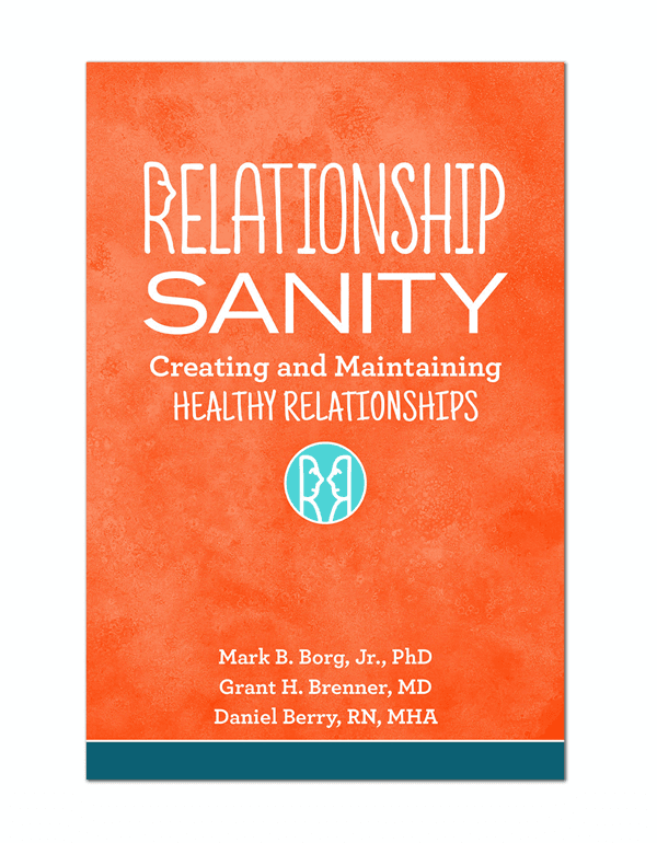 Relationship Sanity: Creating and Maintaining Healthy Relationships