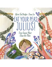 Eat Your Peas, Julius!: Even Caesar Must Clean His Plate product image