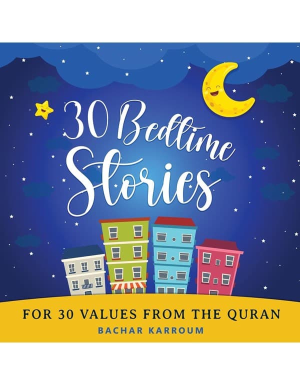 30 Bedtime Stories For 30 Values From the Quran