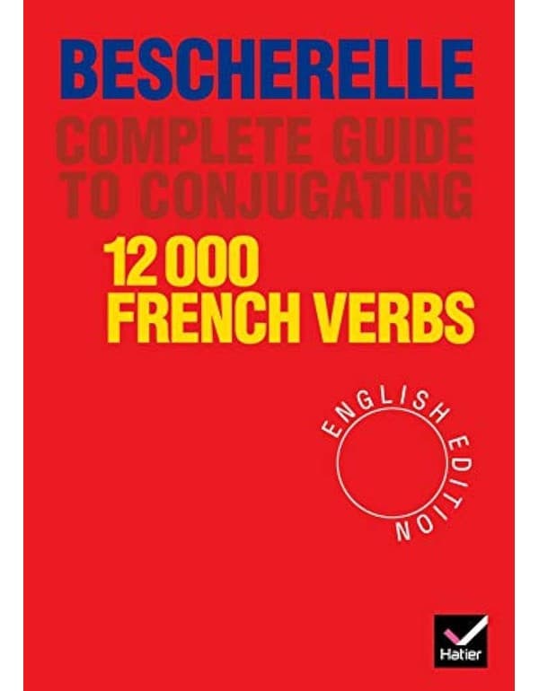 Complete Guide to Conjugating 12,000 French Verbs