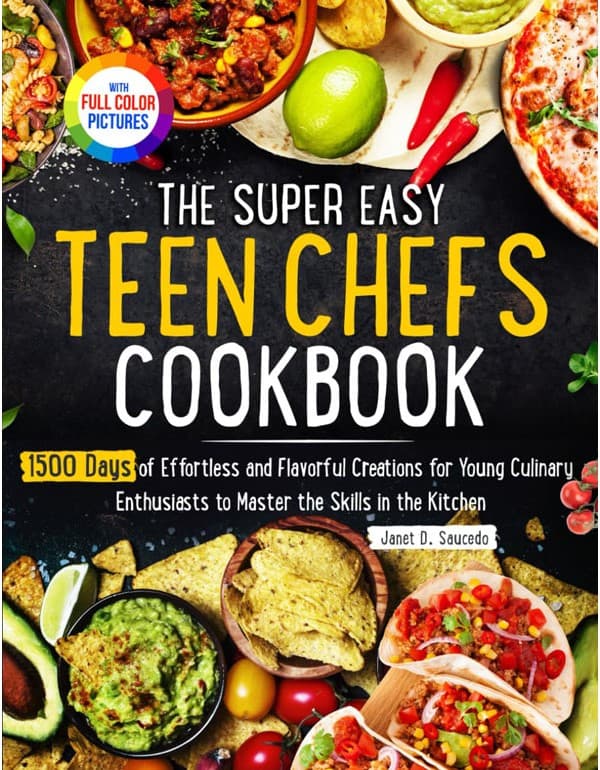 The Super Easy Teen Chef Cookbook