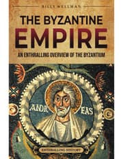 The Byzantine Empire: An Enthralling Overview of the Byzantium (Europe) product image