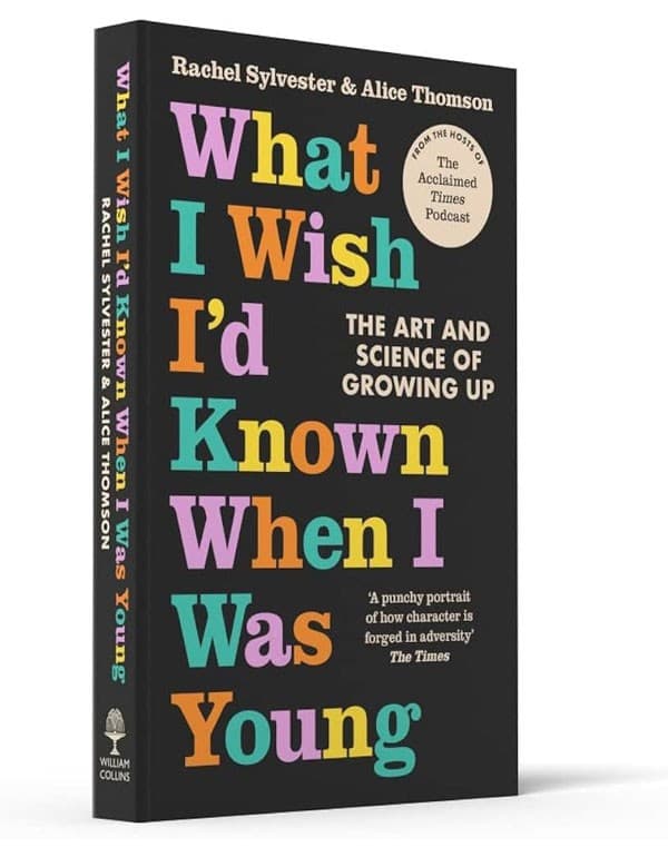 What I Wish I'D Known When I Was Young