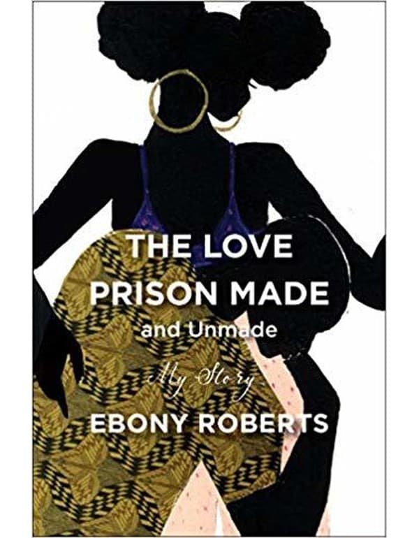 The Love Prison Made and Unmade