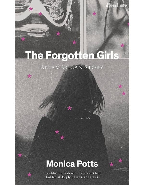 The Forgotten Girls: An American Story