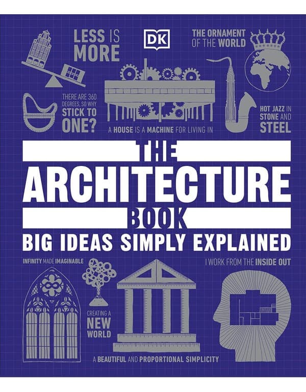 The Architecture Book: Big Ideas Simply Explained