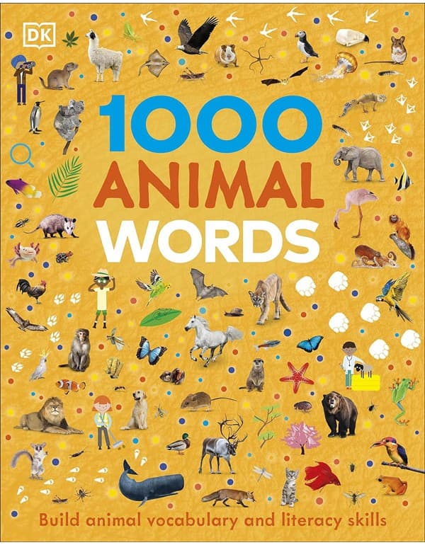 1000 Animal Words: Build Animal Vocabulary And Literacy Skills