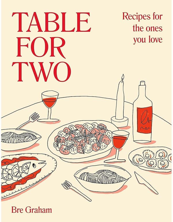 Table For Two: Recipes For The Ones You Love