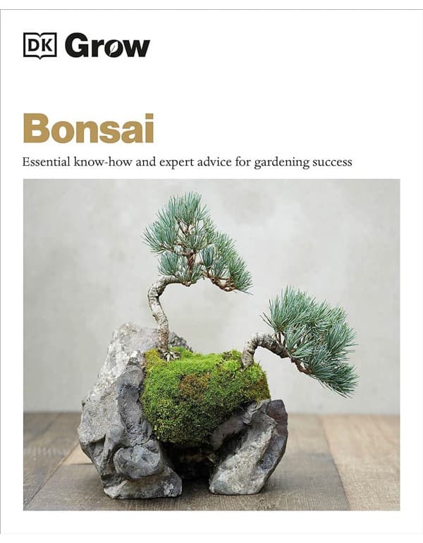 Grow Bonsai: Essential Know-How And Expert Advice For Gardening Success