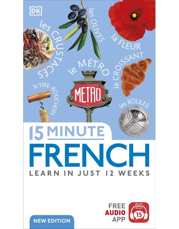 15 Minute French: Learn In Just 12 Weeks