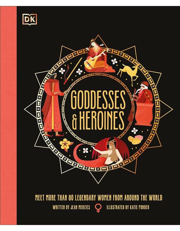 Goddesses And Heroines: Meet More Than 80 Legendary Women From Around The World