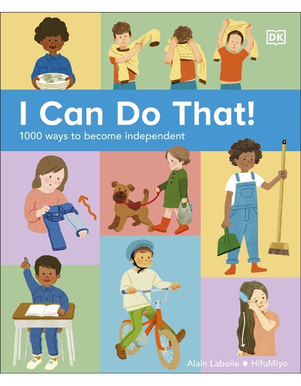 I Can Do That!: 1000 Ways To Become Independent