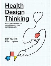 Health Design Thinking: Creating Products And Services For Better Health product image